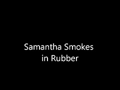 Samantha Smoking In Rubber